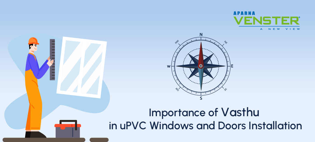 Importance of Vastu in uPVC Window and Door Installation