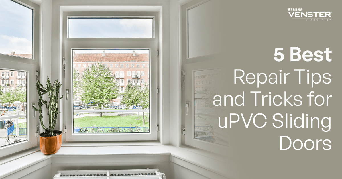 tips and tricks for uPVC Sliding Doors
